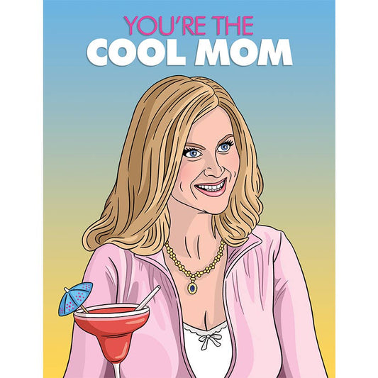You're the Cool Mom Card